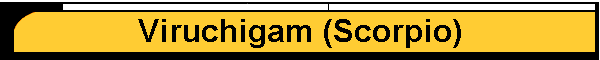 Viruchigam (Scorpio)